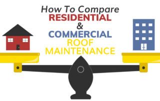 How To Compare Residential And Commercial Roof Maintenance