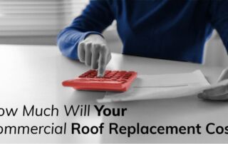 How Much Will Your Commercial Roof Replacement Cost?