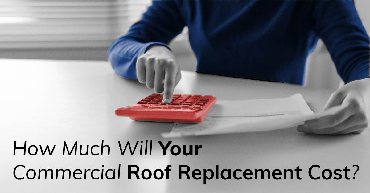 How Much Will Your Commercial Roof Replacement Cost?