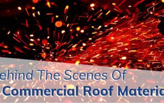 Behind the scenes of 3 commercial roof materials