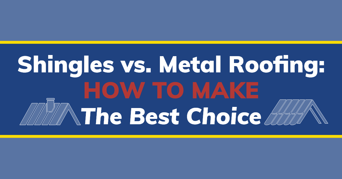 Shingles vs. Metal Roofing: How To Make The Best Choice