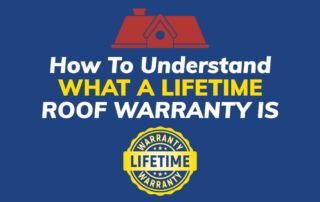 How To Understand What A Lifetime Roof Warranty Is