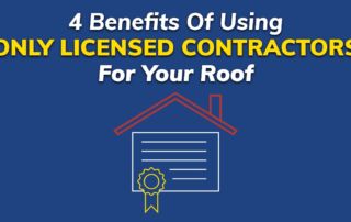 4 Benefits Of Using Only Licensed Contractors For Your Roof