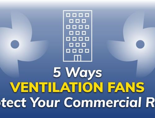 5 Ways Ventilation Fans Protect Your Commercial Roof