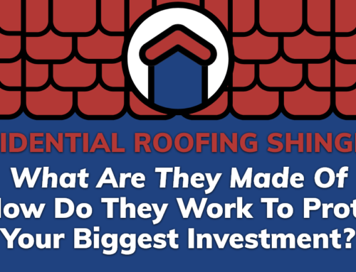 Residential Roofing Shingles: What Are They Made Of And How Do They Work To Protect Your Biggest Investment?