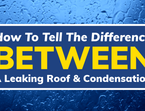 How To Tell The Difference Between A Leaking Roof & Condensation