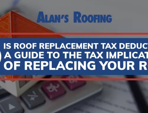 Is Roof Replacement Tax Deductible? A Guide to The Tax Implications of Replacing Your Roof